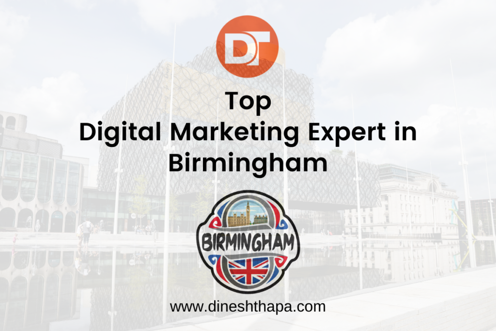 Top Digital Marketing Expert in Birmingham - Dinesh Thapa